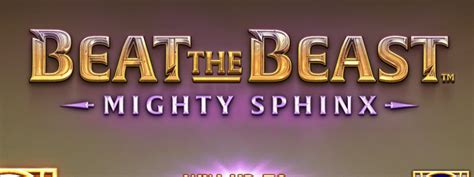 Beat The Beast Mighty Sphinx Betano