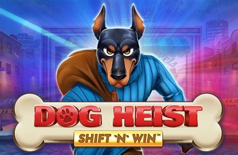Dog Heist Shift N Win Slot Grátis