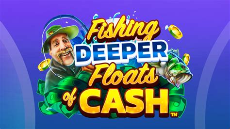 Fishing Deeper Floats Of Cash 888 Casino