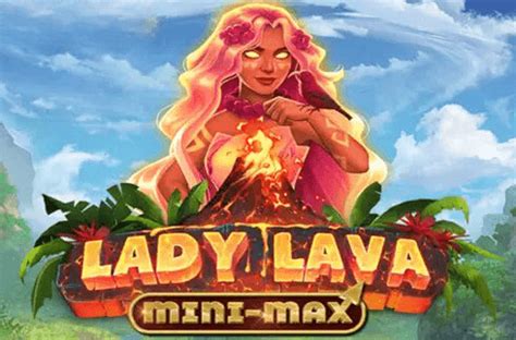Lady Lava Mini Max Betfair