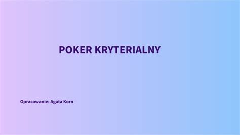 Poker kryterialny schemat