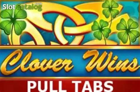 Slot Clover Wins Pull Tabs