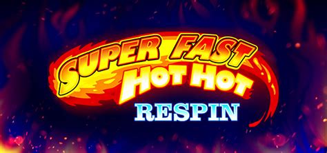 Super Fast Hot Hot Respin Slot Grátis